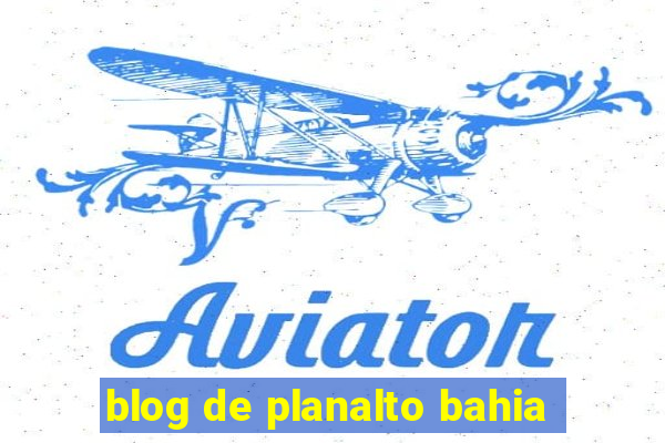 blog de planalto bahia